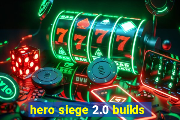 hero siege 2.0 builds